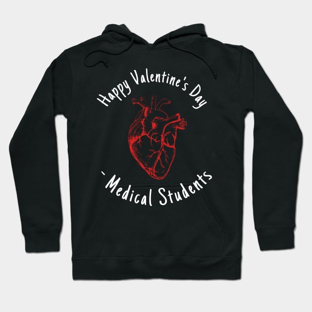 Happy Valentines Day- Medical Students Hoodie by DesingHeven